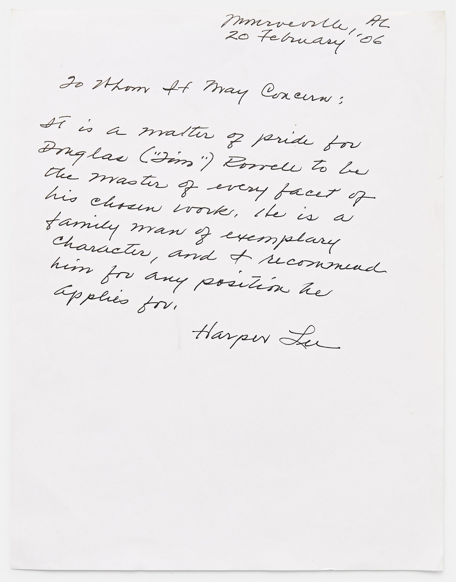 Harper Lee ALS Recommending "a family man of exemplary character...for any position he applies for": Harper Lee Monroeville, AL, February 20, 2006 Harper Lee ALS Recommending "a family man of exemplary character...for any position he applies for" ALS Harper Lee autograph letter of recommendation unus