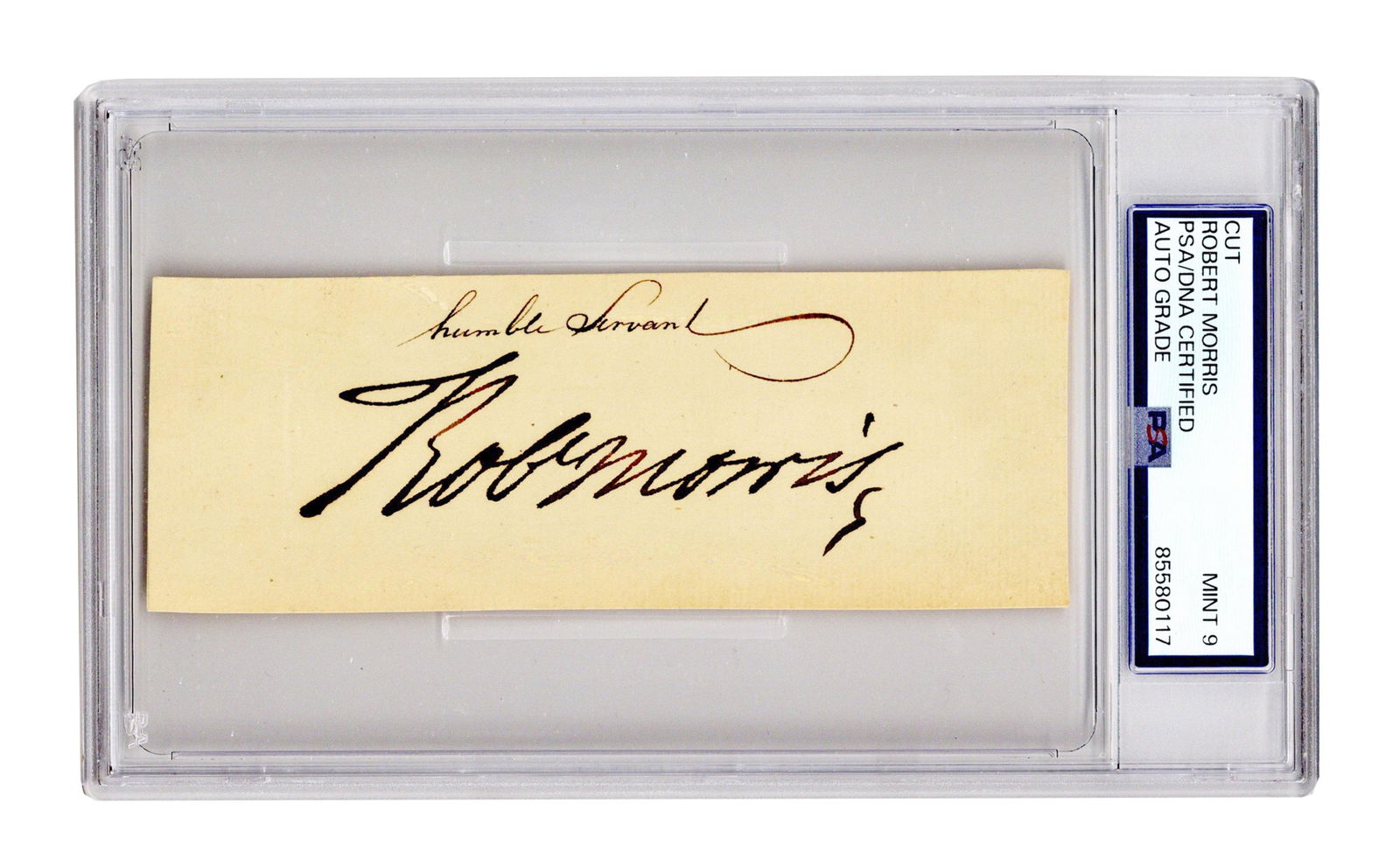 Robert Morris PSA MINT 9 Signature, 3.5" Long!: Robert Morrisn.p., n.d.Robert Morris PSA MINT 9 Signature, 3.5" Long!SignatureThe signature of Declaration of Independence Signer Robert Morris (1734-1806) as "Robt Morris," probably clipped from a le