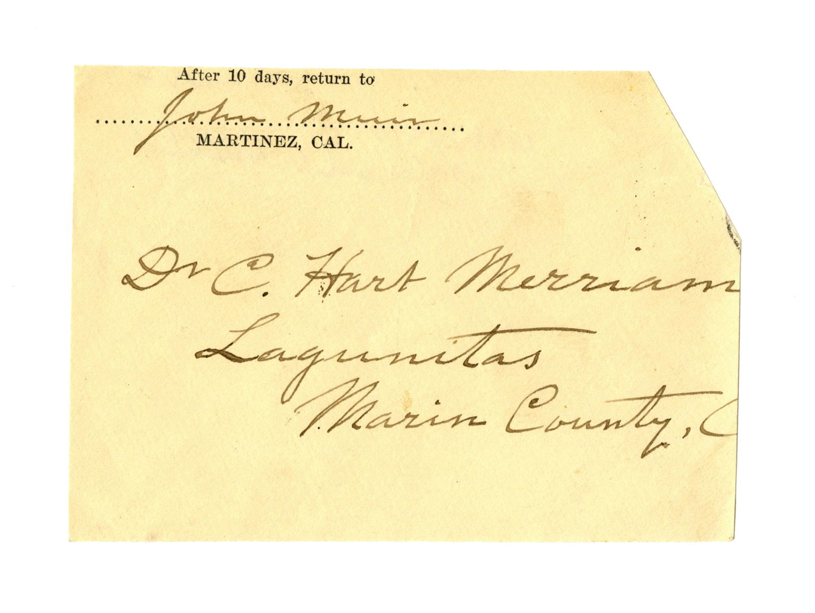 John Muir Cut Signature Addressed to Fellow Naturalist C. H. Merriam: John MuirMartinez, CA, n.d.John Muir Cut Signature Addressed to Fellow Naturalist C. H. MerriamSignatureA partial envelope signed and hand addressed by American naturalist John Muir to colleague Clint