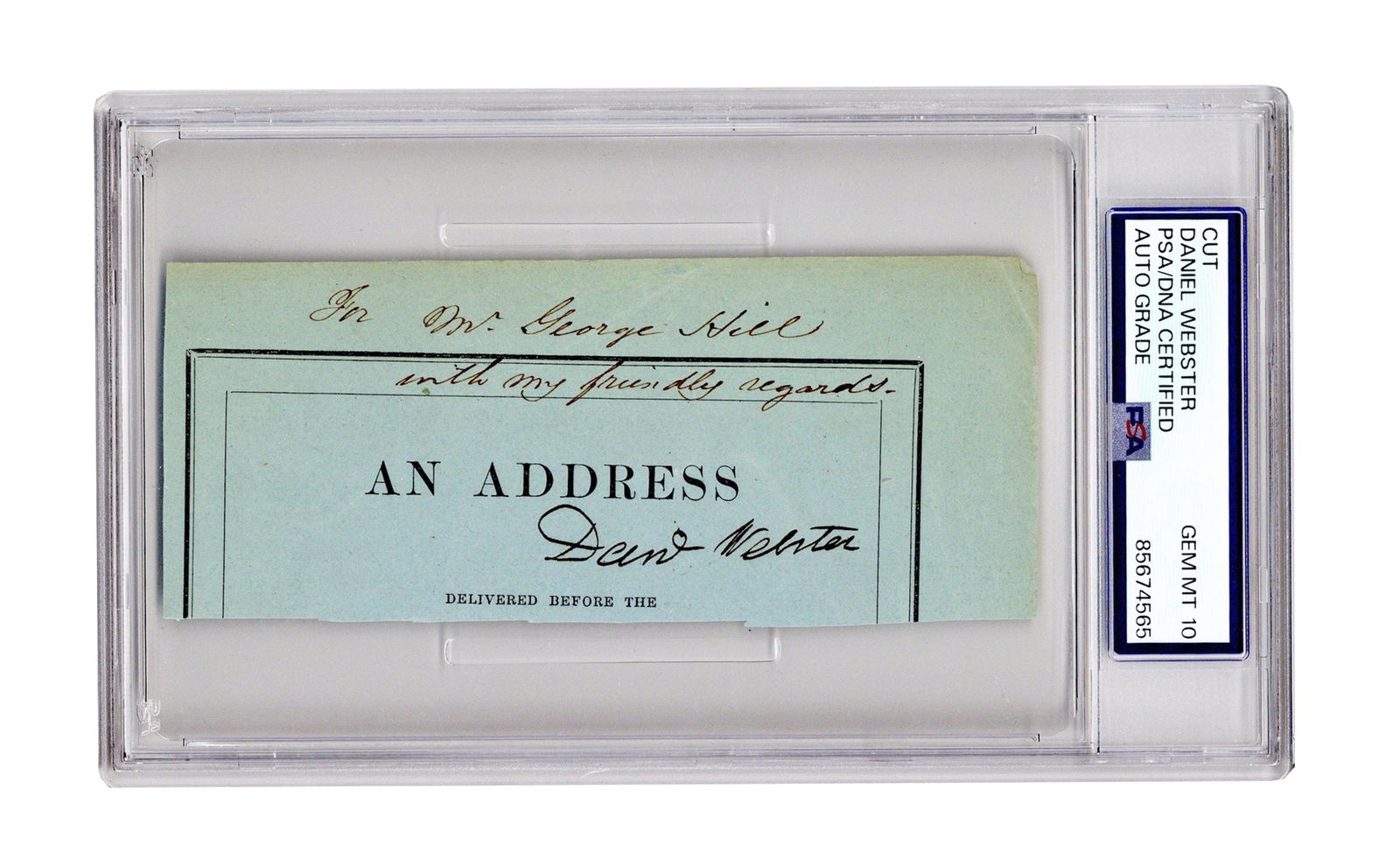 Daniel Webster PSA GEM MT 10 Signature: Daniel Webster n.p., n.d. Daniel Webster PSA GEM MT 10 Signature Signature The clipped signature of Daniel Webster (1782-1852), prominent American politician, signed as "Danl Webster" at the top of