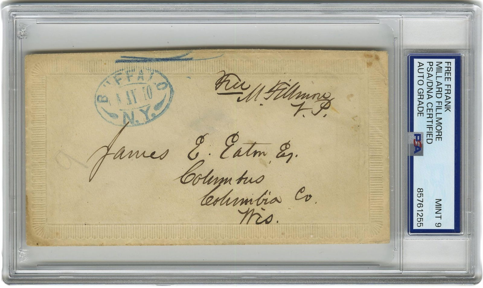 MINT 9 Millard Fillmore Free Frank to James Eaton PSA Certified: Millard FillmoreBuffalo, NY, May 10, n.y.MINT 9 Millard Fillmore Free Frank to James Eaton PSA CertifiedFree FrankMillard Fillmore (1800-1874). Beautifully preserved free frank signed "M. Fillmore V.P