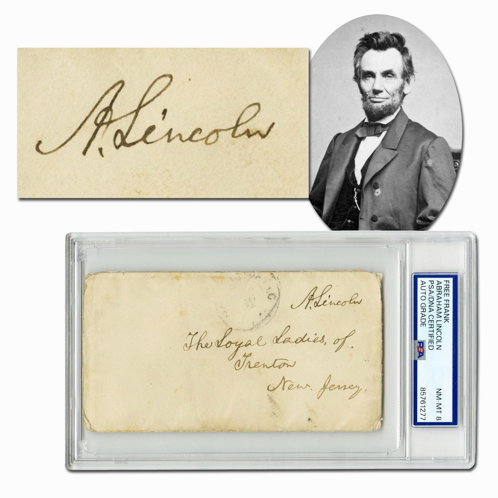 Abraham Lincoln Presidential FF Signature on Hand-Addressed Cover to "The Loyal Ladies of Trenton: Abraham LincolnWashington, DC, [ca. July 25, 1864]Abraham Lincoln Presidential FF Signature on Hand-Addressed Cover to "The Loyal Ladies of Trenton New Jersey," PSA NM-MT 8Free FrankAbraham Lincoln (1