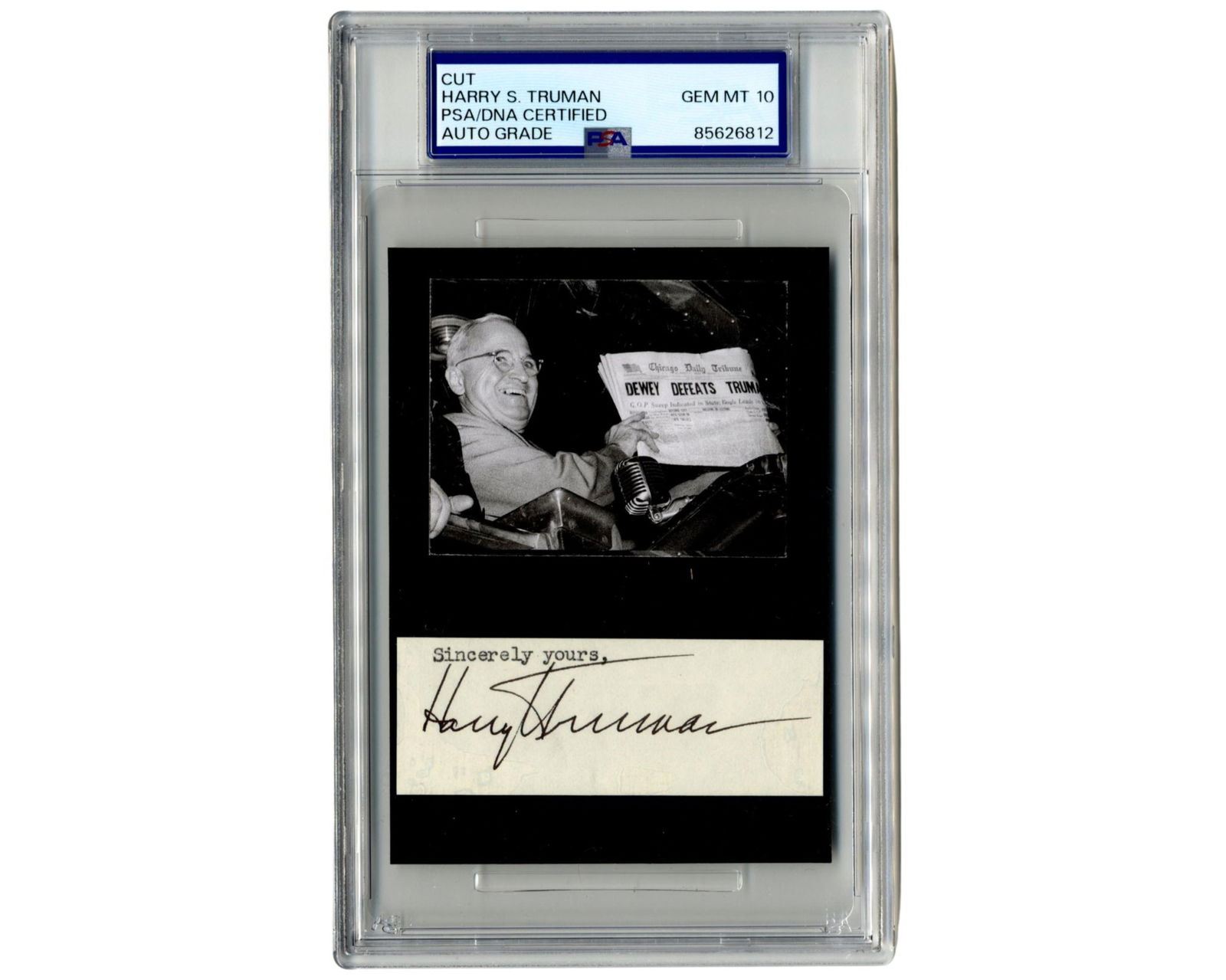 Harry Truman PSA Gem Mint 10 "Dewey Defeats Truman" Display!: Harry Truman n.p., n.d. Harry Truman PSA Gem Mint 10 "Dewey Defeats Truman" Display! Slabbed signature Striking Harry S. Truman signed cut display featuring his bold, full signature beneath one of