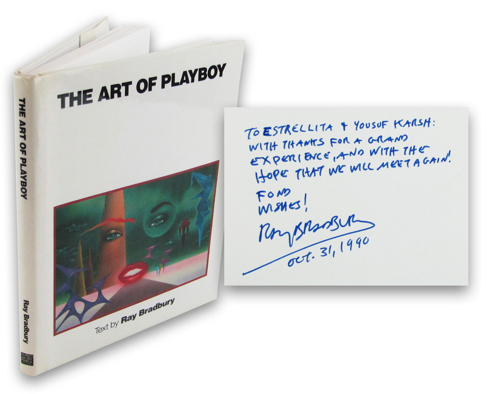 Ray Bradbury SB to Photographer Yousuf Karsh & Wife Estrellita, Ex. Karsh Estate: Ray Bradbury [New York, NY], October 31, 1990 Ray Bradbury SB to Photographer Yousuf Karsh & Wife Estrellita, Ex. Karsh Estate Signed book A first edition, first printing of "The Art of Playboy"