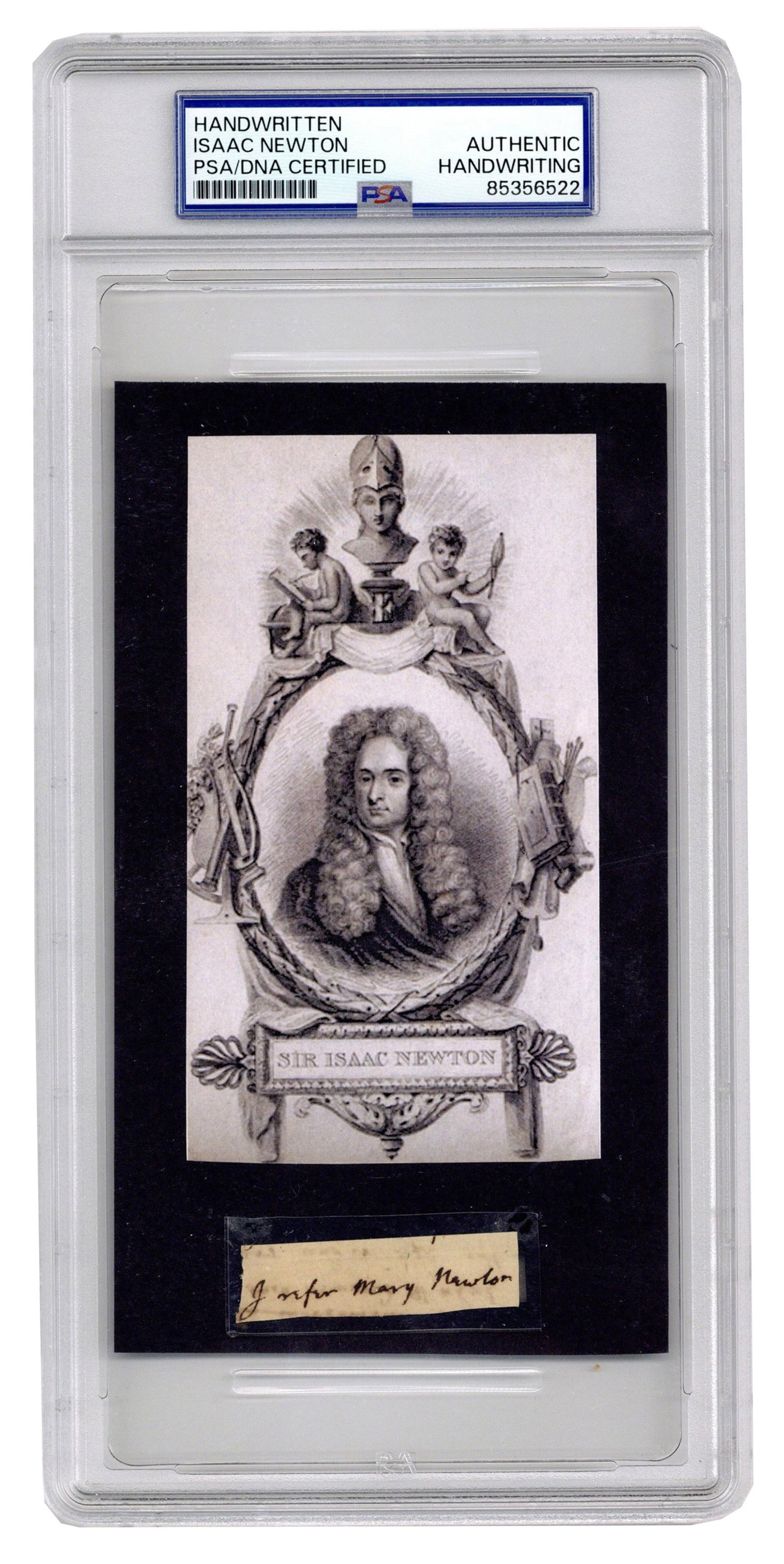 Sir Isaac Newton PSA Rare & Desirable Signature As "Newton": Isaac Newton n.p., n.d. Sir Isaac Newton PSA Rare & Desirable Signature As "Newton" Signature A rare and desirable partial signature by Sir Isaac Newton (1642-1726/27), the brilliant English