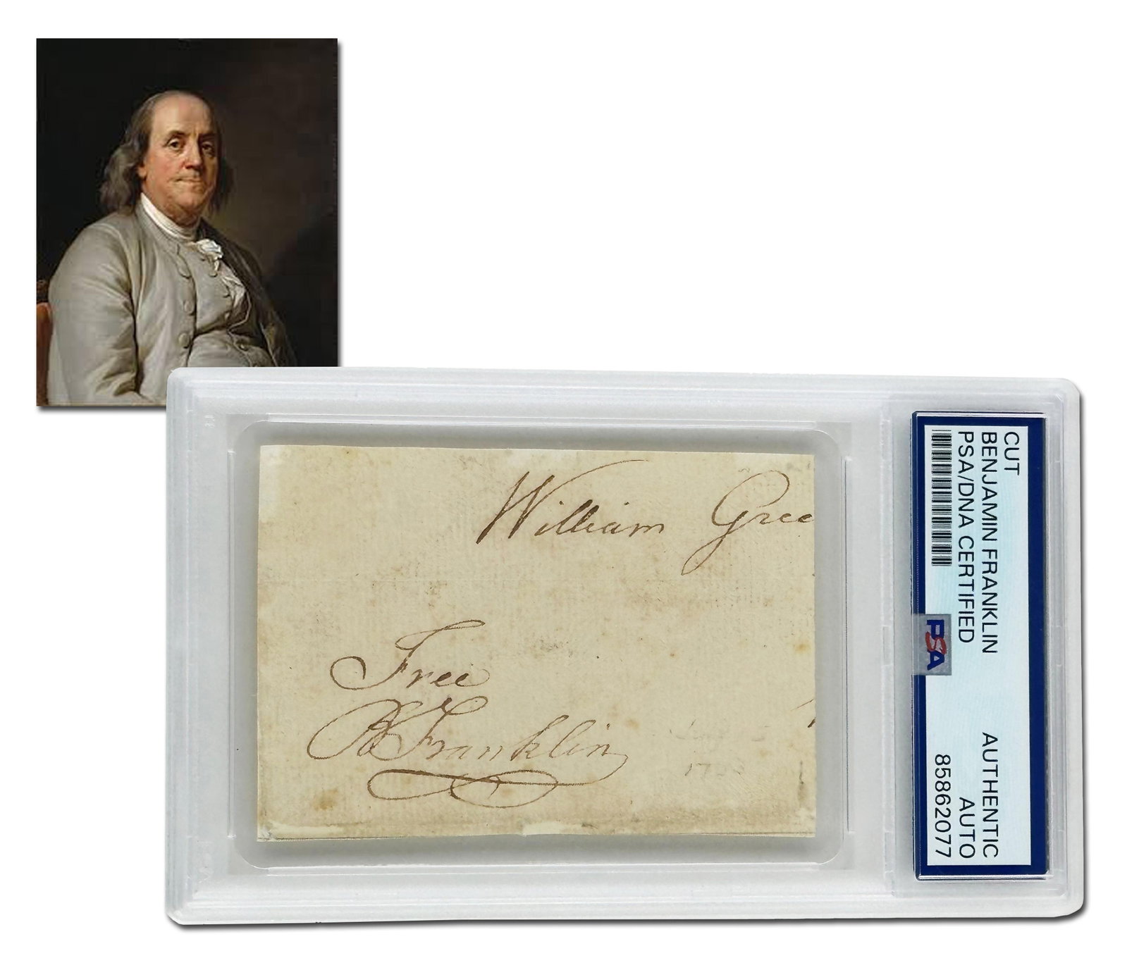 Ben Franklin Free Frank Signature to William Greene, PSA Slabbed: Benjamin Franklin n.p., n.d. Ben Franklin Free Frank Signature to William Greene, PSA Slabbed FF & Signature Benjamin Franklin (1706-1790). Free frank signature, "Free / B. Franklin," with his customa