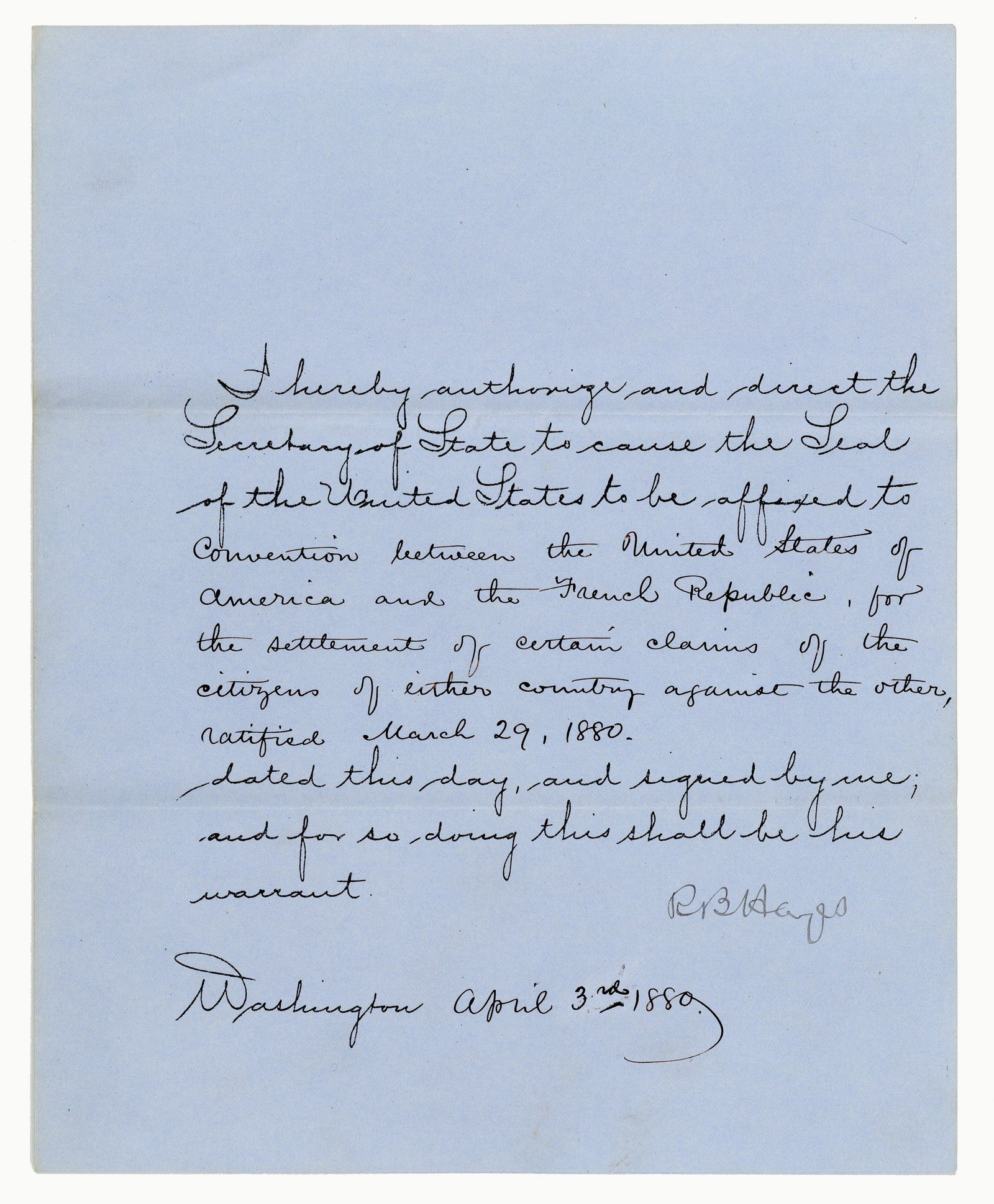 Rutherford B. Hayes "Affix the Seal" Doc Re: Franco-American Claims Convention Settling Civil War: Rutherford Hayes Washington, DC, April 3, 1880 Rutherford B. Hayes "Affix the Seal" Doc Re: Franco-American Claims Convention Settling Civil War Damages! DS A 1p document signed by sitting 19th U.S.