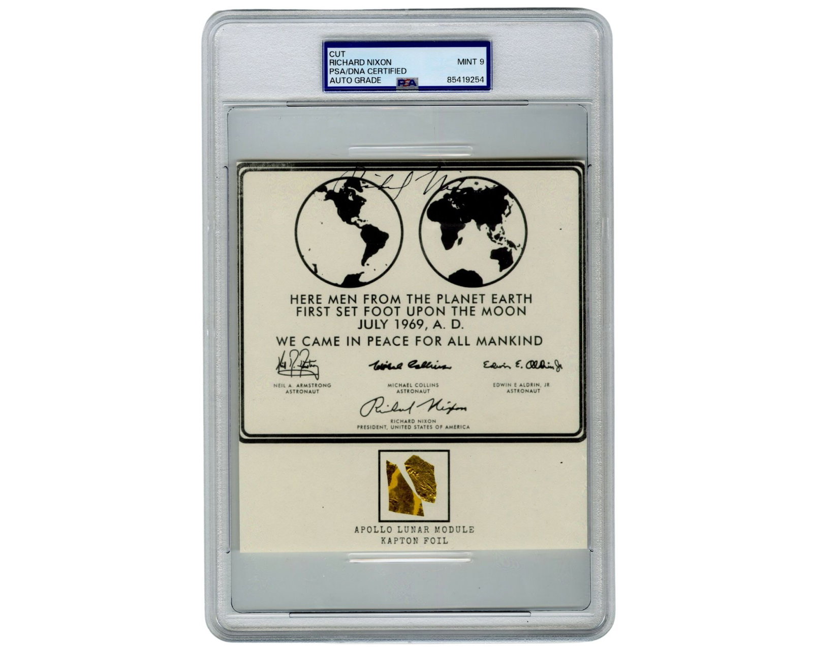 Richard Nixon Signed Moon Landing Plaque with Apollo Lunar Module Kapton Foil, PSA Mint 9: Richard Nixon Washington DC, ca. 1969 Richard Nixon Signed Moon Landing Plaque with Apollo Lunar Module Kapton Foil, PSA Mint 9 Signature A printed Apollo XI lunar plaque, boldly signed along top edge