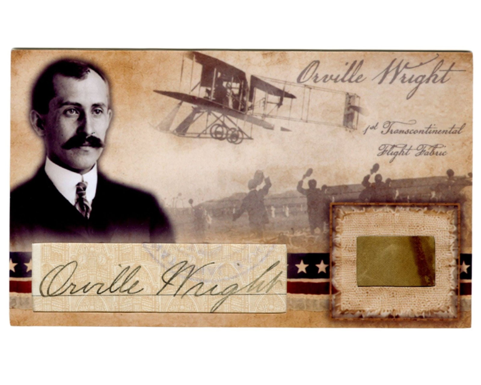 Orville Wright Signed 1st Transcontinental Flight Fabric Custom Card!: Orville Wright n.p., ca. 1911 Orville Wright Signed 1st Transcontinental Flight Fabric Custom Card! Signature Attractive custom card, featuring an authentic cut signature of aviation pioneer Orville