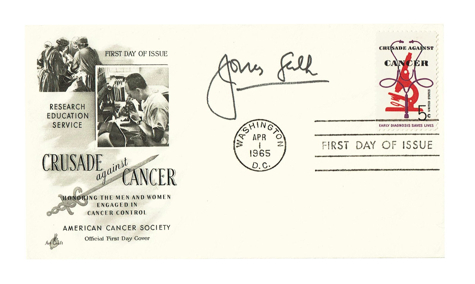 Jonas Salk Signed American Cancer Society FDC, JSA Authenticated: Jonas Salk Washington, DC, April 1, 1965 Jonas Salk Signed American Cancer Society FDC, JSA Authenticated Signed First Day Cover Jonas Salk (1914-1995). An American Cancer Society official first day c