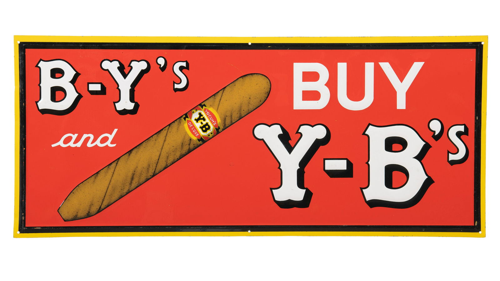 B-Y's And Buy Y-B's Horizontal Cigar Sign: SSTE. It has very good color and gloss. It shows light wear, minor paint loss, and small flaws throughout. It displays well. Measures: 12"x27.75" Rating: 9 Est: $200-$400
