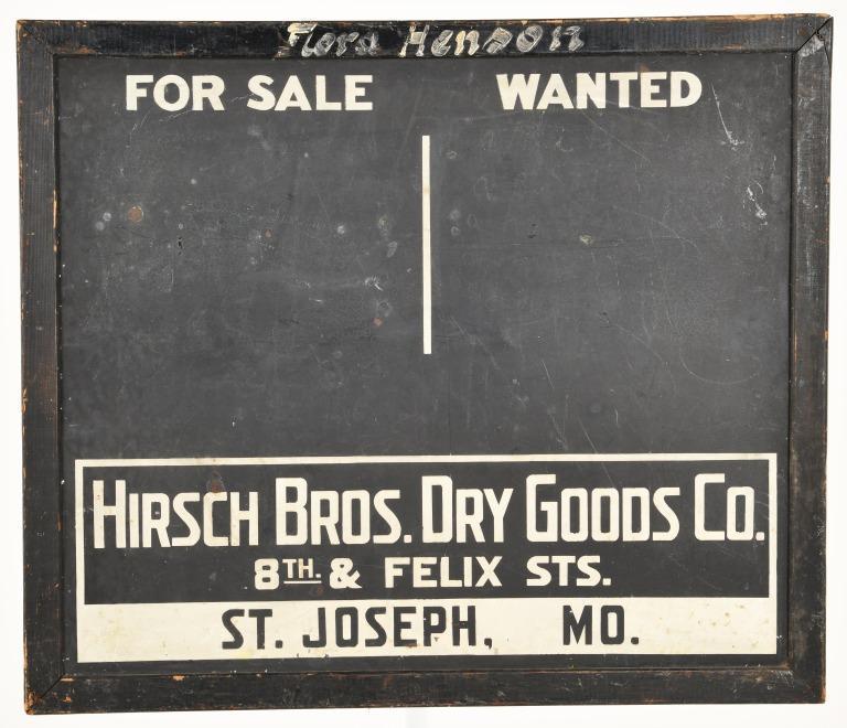 HIRSCH BROS. DRY GOODS SIGN: SINGLE SIDED CHALK BOARD. SHOWS WEAR/FADING. SELDOM SEEN.VERY GOOD CONDITION. 