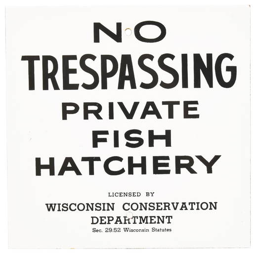 No Trespassing Private Fish Hatchery Wisconsin Cons.