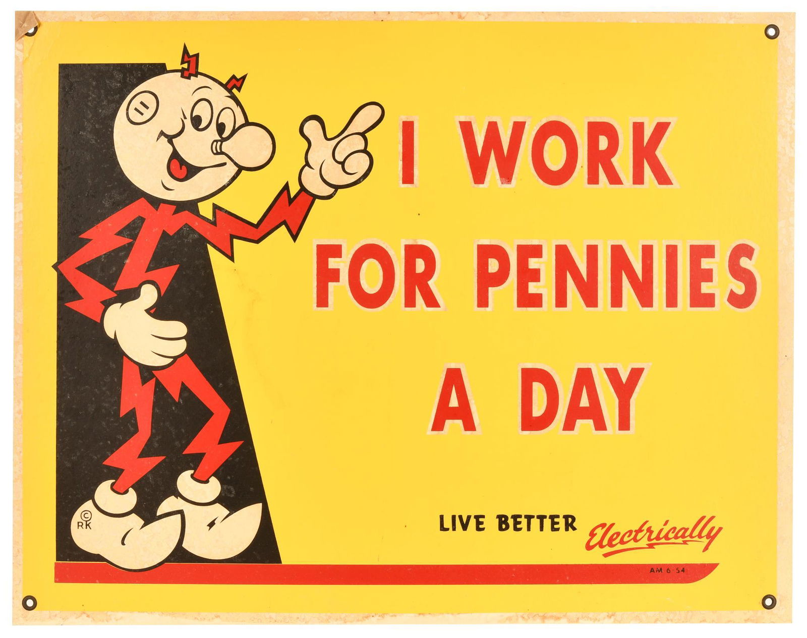 I Work for Pennies A Day w/Ready Kil-o-wat Sign: Single-sided cardboard sign has light wear, marked A-M, dated 1954, 22"x28", rated 8.25