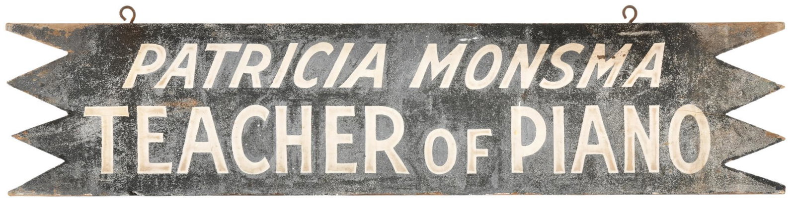 Patricia Monsma Teacher of Piano Sign: DS wood smaltz, has fair color, shows wear and paint loss throughout, displays well and has a great original look, 8.5"x34.25", rated 7.25+
