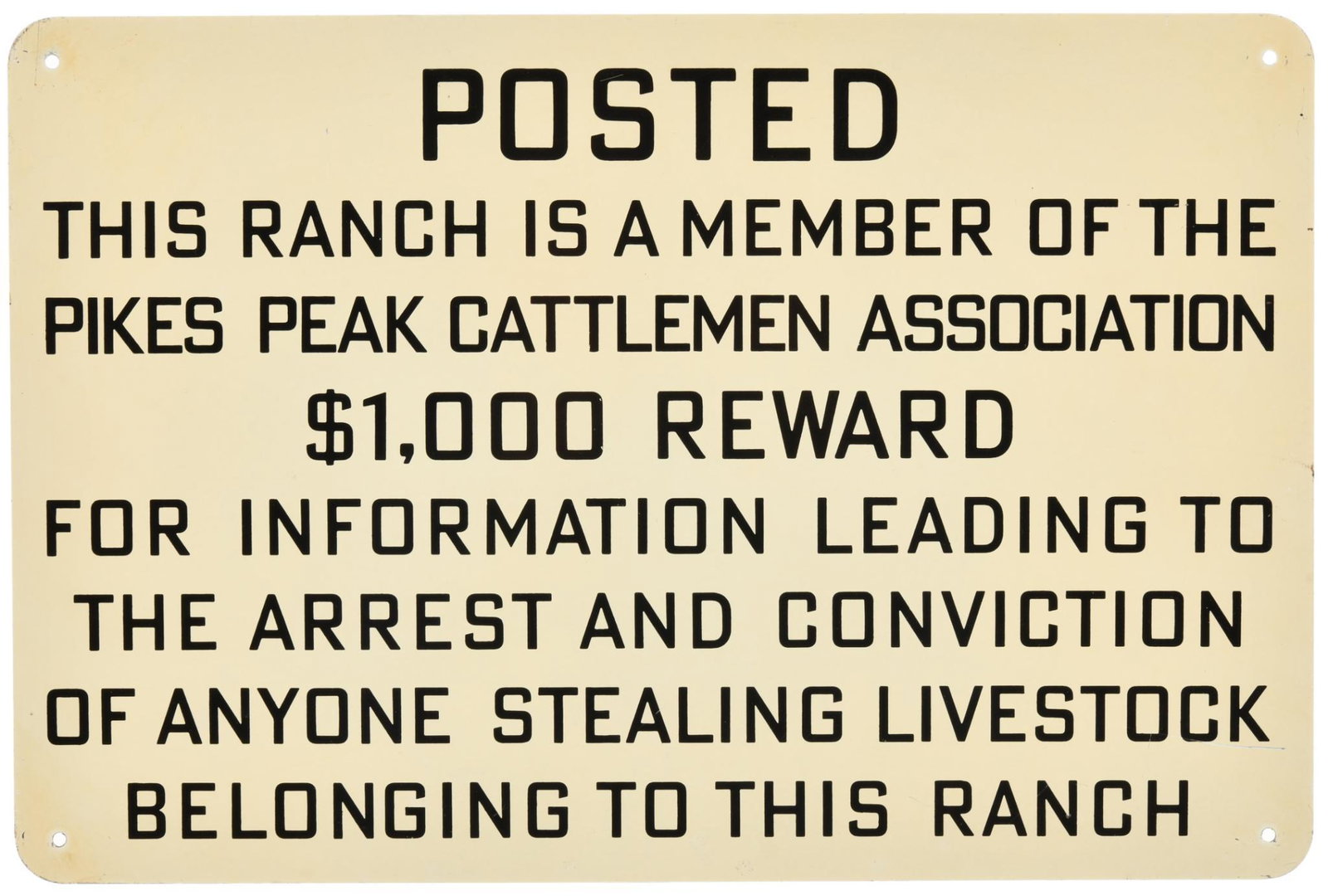 Pikes Peak Cattlemen Association $1,000 Reward Sign: SST, as average color and gloss, shows wear, discoloration, minor scratching, and minor paint loss, displays very well and is an interesting sign, 12"x18", rated 8.75