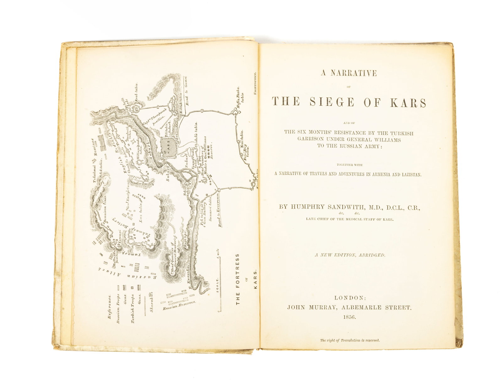 Dr. Humphry Sandwith, Narrative of siege…: Dr. Humphry Sandwith, A narrative of the siege of Kars, and of the six months' resistance by the Turkish garrison under General Williams to the Russian army.Together with a Narrative of Travels and Ad