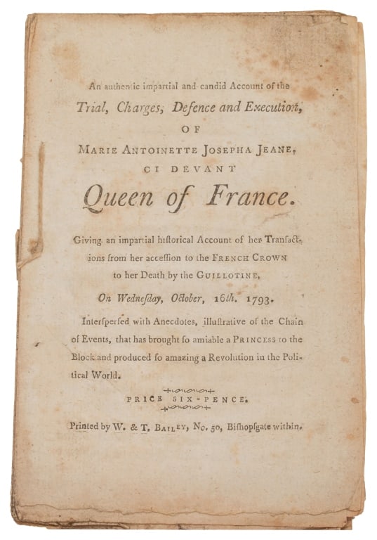 Historical Account of Trial of Marie Antoinette: Item/Description: Pamphlet published in 1793, detailing the trial, defense, and execution of Marie Antoinette, the former Queen of France. It provides an impartial account of her life from her accessi