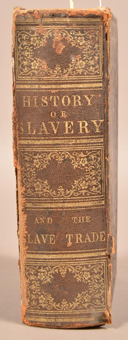 W. O. Blake. The History of Slavery and the Slave: W. O. Blake. The History of Slavery and the Slave Trade. Columbus, OH: H. Miller, 1860. Large thick 8vo. 866 p. Illustrated including the famous "Decks of a Slave Ship." Staining, wear, black embossed