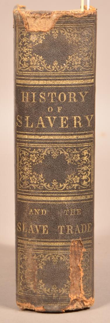 W. O. Blake. The History of Slavery and the Slave: W. O. Blake. The History of Slavery and the Slave Trade. Columbus, OH: H. Miller, 1860. Large thick 8vo. 866 p. Illustrated including the famous "Decks of a Slave Ship." Stains. Covers tight, losses t