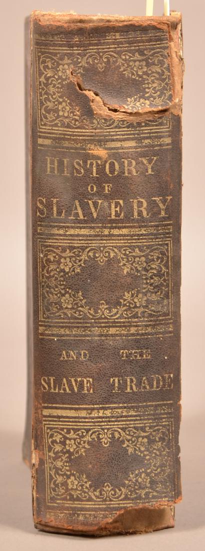W. O. Blake. The History of Slavery and the Slave: W. O. Blake. The History of Slavery and the Slave Trade. Columbus, OH: H. Miller, 1860. Large thick 8vo. 866 p. Illustrated including the famous "Decks of a Slave Ship." Foxing and dampstains. Front c