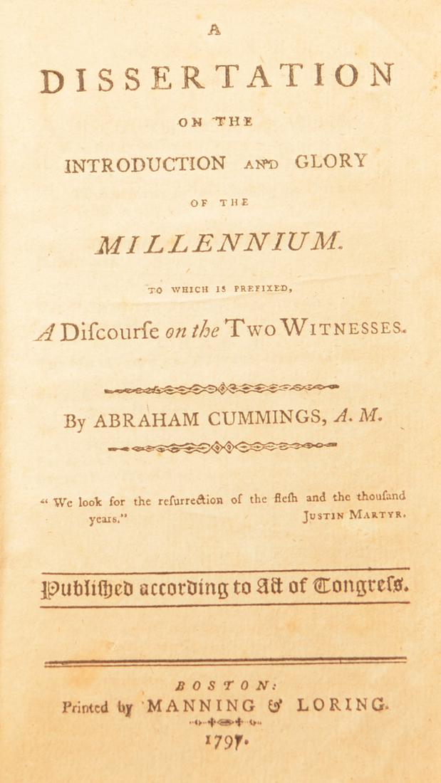 Boston 1797 on the Glory of the Millenium: 1797 on the Glory of the Millenium: Abraham Cumming. A Dissertation on the Introduction and Glory of the Millenium. Boston: Manning & Loring, 1797. 8vo. 118 p. Full leather. Condition: Very good.