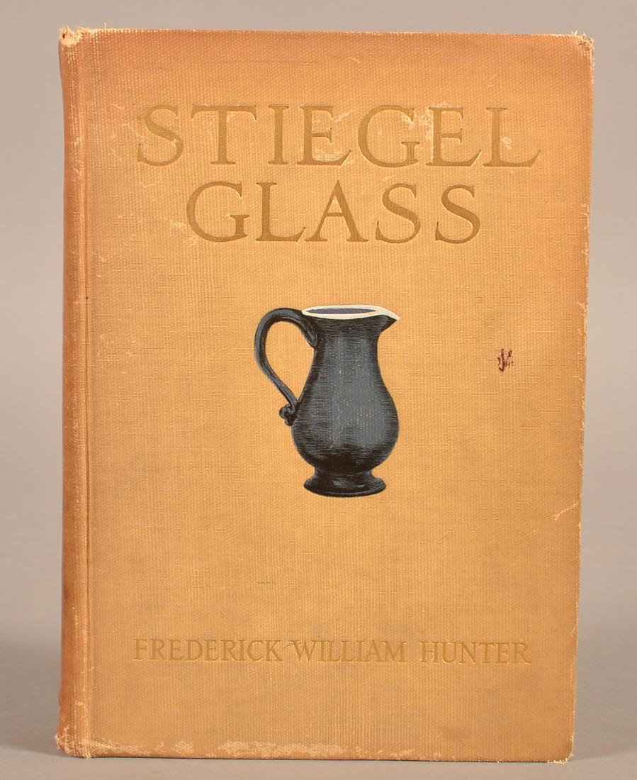 Stiegel Glass by Hunter 1914 Signed Limited Ed: Stiegel Glass by Hunter 1914 Signed Limited Edition. Boston & NY 1914. 4to. Edge wear. One of 420 copies, signed by the author on limitation page.