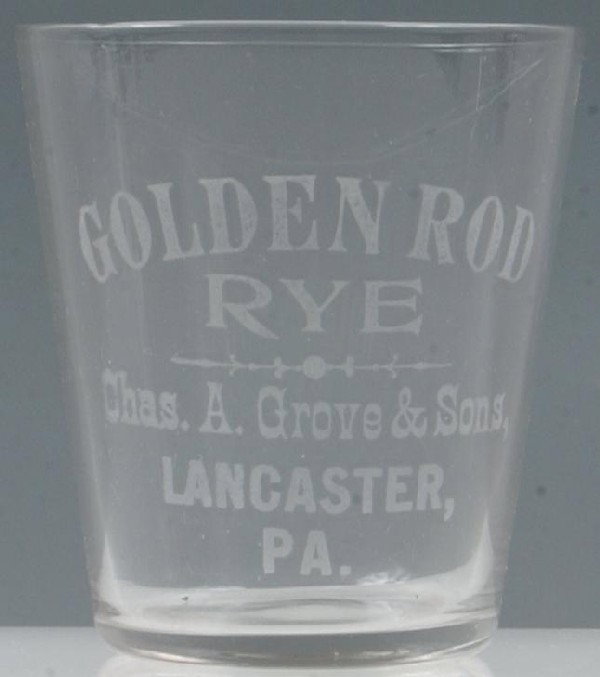 Golden Rod Rye, Chas. A. Grove & Sons Lancaster, P: Golden Rod Rye, Chas. A. Grove & Sons Lancaster, Pa. Shot Glass, 2.25", Condition: Good.