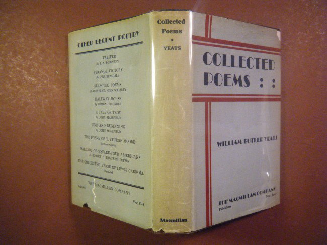 Yeats, W. B. The Collected Poems of W. B. Yeats Ma: Yeats, W. B. The Collected Poems of W. B. Yeats Macmillan, New York, 1933. Very Good+ in good dj. 8vo. 1st American printing of this new collected edition, published November, 1933.