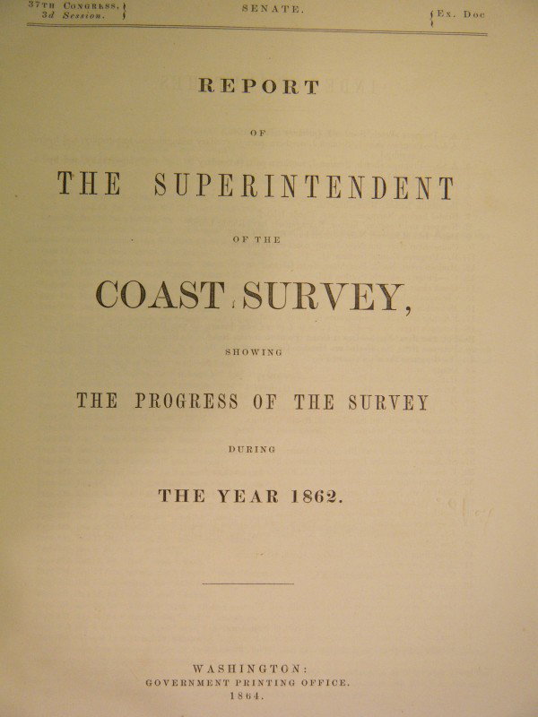 Report of the Superintendent of the Coast Survey, : Report of the Superintendent of the Coast Survey, Showing the Progress of the Survey During the Year 1862 (Senate, 37th Congress, 3d Session, Ex. Doc. GPO, Washington, 1864. 4to. 50 numbered folding m