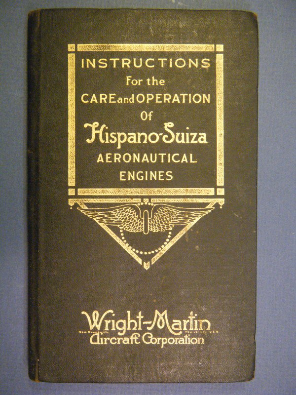 (early aeronautics: Wright-Martin Aircraft Corpora: (early aeronautics: Wright-Martin Aircraft Corporation) Hispano-Suiza Simplex Aeronautical Engines Birkigt Patents Instruction Book, Series No. 3A, New Brunswick, NJ, Wright-Martin, 1917. Slim 8vo, or