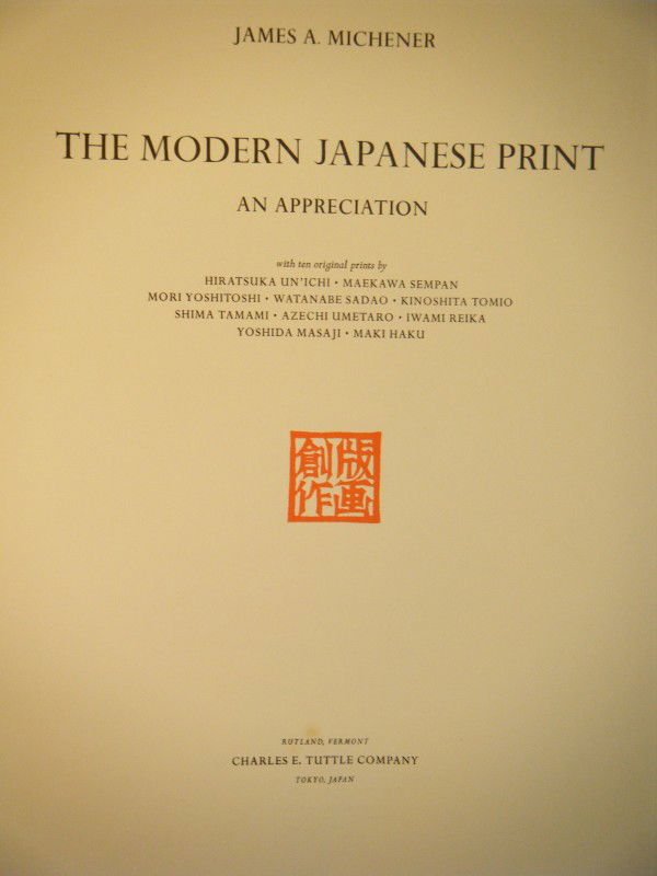 THE MODERN JAPANESE PRINT AN APPRECIATION by James: THE MODERN JAPANESE PRINT AN APPRECIATION by James Michener, Charles E. Tuttle, Rutland and Tokyo, 1962. Elephant folio. WIth 10 original color woodblock prints by Hiratsuka Un'ichi, Maekawa Sempan, M