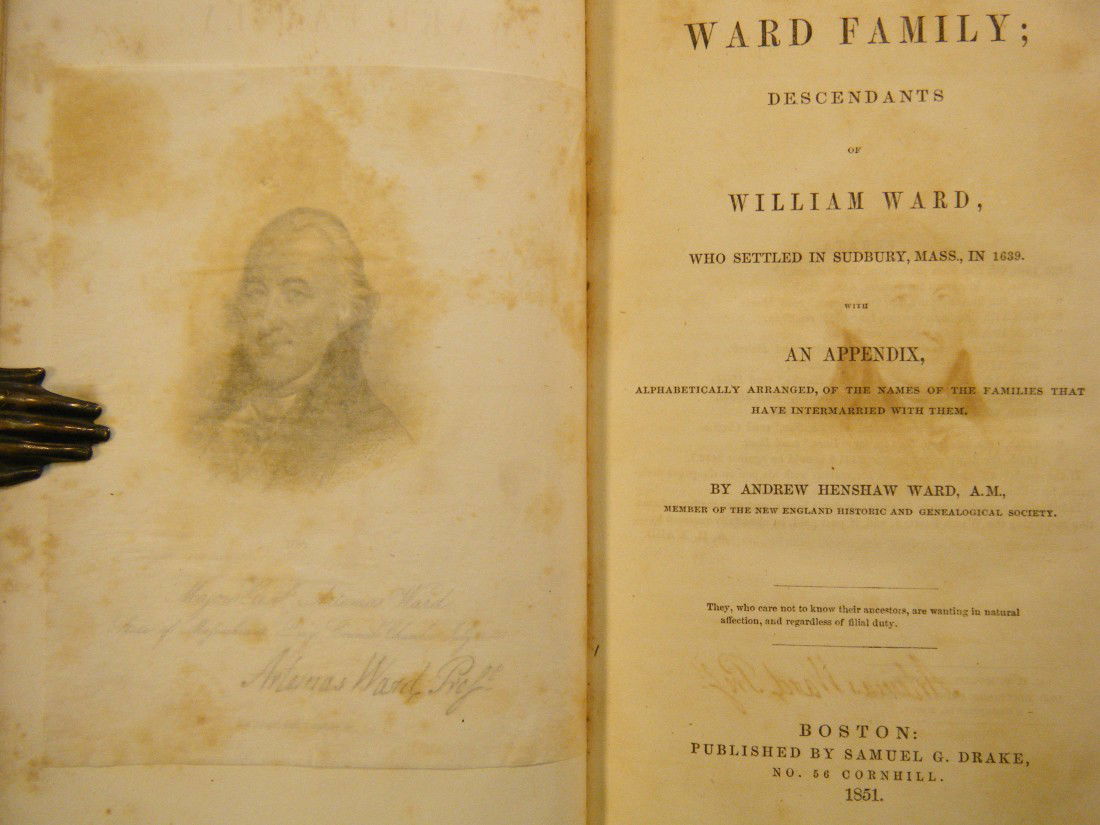 WARD FAMILY; DESCENDANTS OF WILLIAM WARD, WHO SETT: WARD FAMILY; DESCENDANTS OF WILLIAM WARD, WHO SETTLED IN SUDBURY, MASS IN 1639 by Andrew Henshaw. Samuel G. Drake, Boston, 1851. Lg8vo. Scattered foxing throughout, Hinges cracked, Binding w/corners r