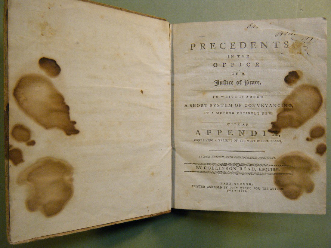 PRECEDENTS IN THE OFFICE OF A JUSTICE OF THE PEACE: PRECEDENTS IN THE OFFICE OF A JUSTICE OF THE PEACE TO WHICH IS ADDED A SHORT SYSTEM OF CONVEYANCING by Collinson Read. John Wyeth, Harrisburgh (sic), 1801. 2nd ed. Scarce. Bound in period leather back