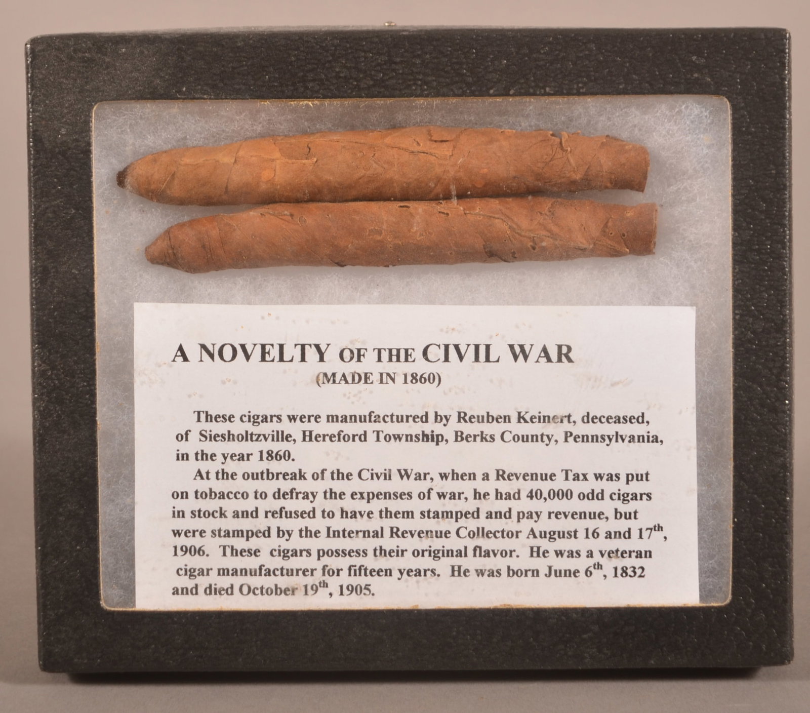 2 Cigars from the Civil War Made in Pennsylvania: Two period cigars with interesting history relating how they were made by Reuben Keinert from Berks County, PA who refused to pay the tax on the cigars he made.
