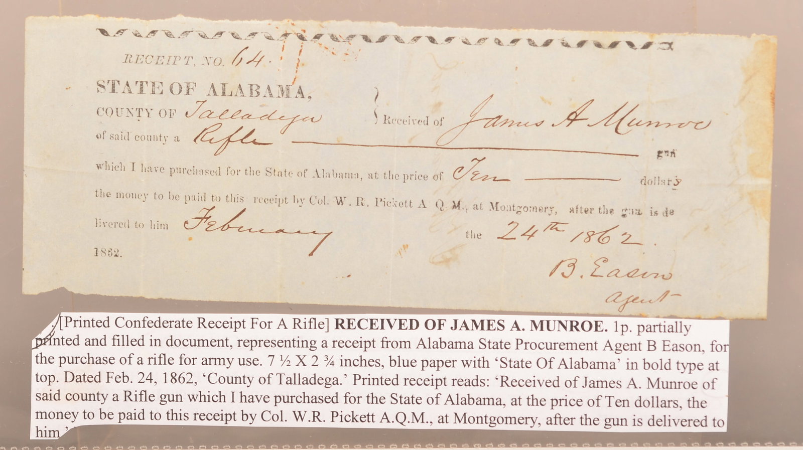 Confederate Receipt for a Rifle: Received of James A. Monroe, representing a receipt from Alabama for the purchase of a rifle for $10, money to be paid to the receipt by Col. W. R Pickett A.Q.M at Montgomery after the gun is delivere