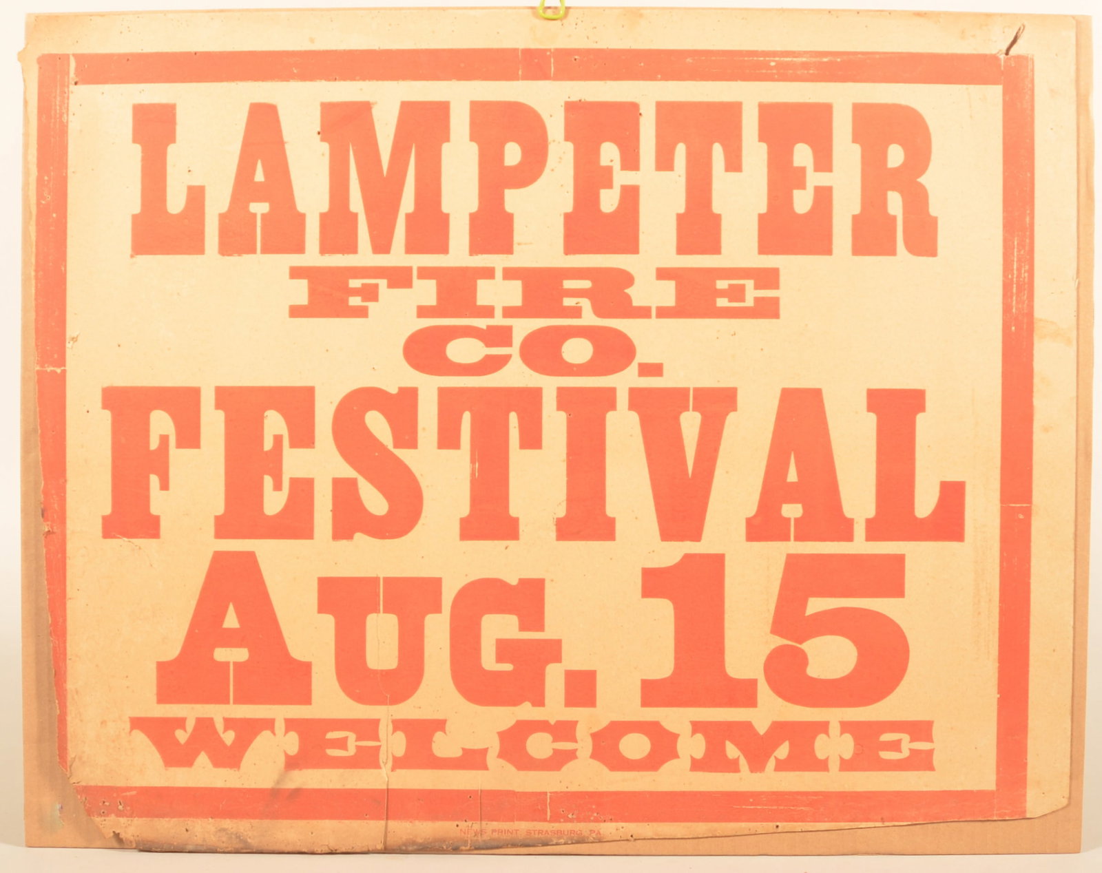 Lampeter Fire Co. Early-20th C. Festival Sign: Heavy cardboard sign printed by "News Print Strasburg, PA" marking the Aug 15 festival, no year given. Provenance: The collection of Linda and the late Ed Althouse. 21 1/2"H x 26 1/2"W
