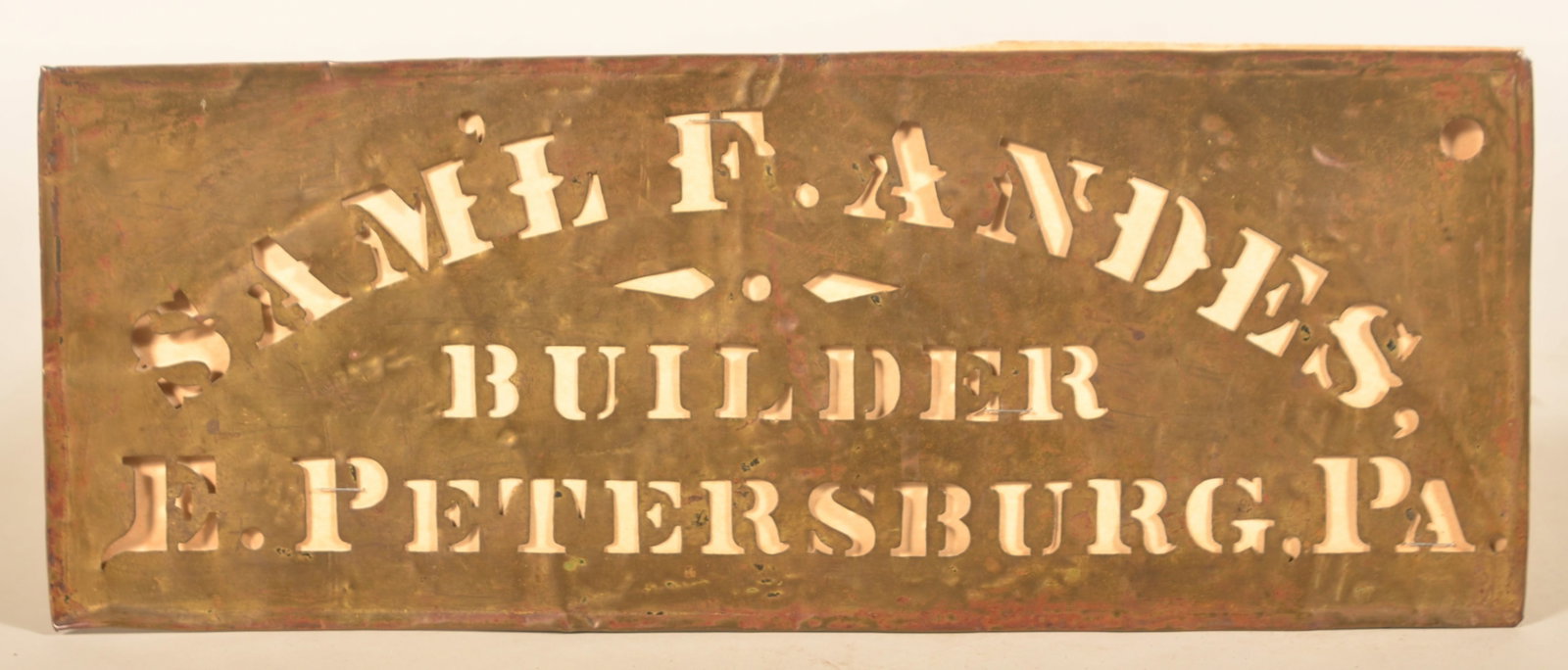 Rare East Petersburg, PA Builder Brass Stencil: Rare to find stencils from the trade in this area. This stencil cut for Sam'l F. Andes (1868-1933), Builder, E Petersburg, Pa. Ca. 1890-1900. 6"H x 15 1/4"W