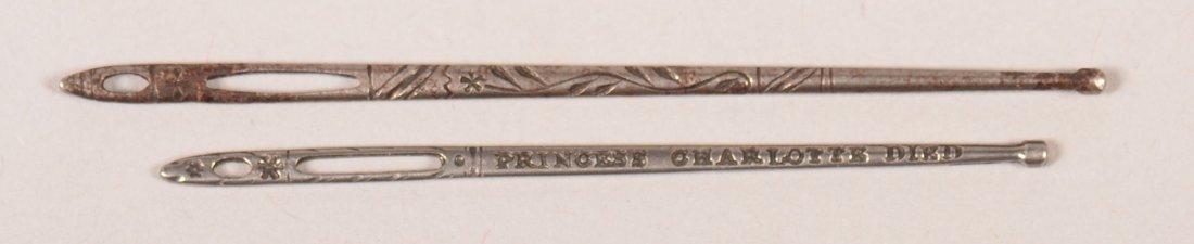 Two Early 19th Century Bodkin Needles. 1st: Royal: Two Early 19th Century Bodkin Needles. 1st: Royal commemorative mourning bodkin signed "PRINCESS CHARLOTTE DIED NOV. 6, 1817, AGE 21", 2-3/8" LONG. 2nd: bodkin engraved with floral and scroll motif, 2