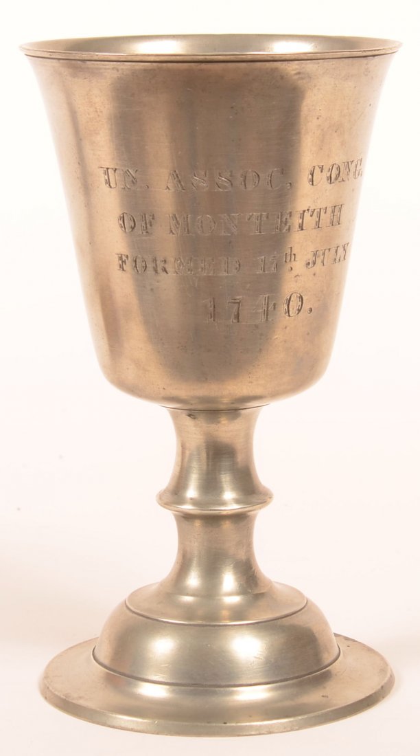 19th Century Pewter Chalice.: 19th Century Pewter Chalice. Engraved on obverse "Un. Assoc. Cong. Of Monteith Formed 17th July 1740"; Engraved on reverse "John Mc Derrow Minister 1834". 8-3/4"h. Condition: Good with wear.