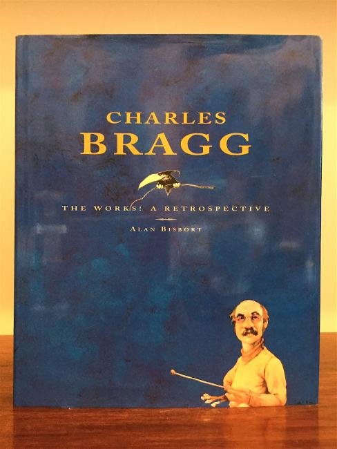 Charles Bragg The Works! Retrospective Signed: Charles Bragg The Works! Retrospective SIGNED by Bragg. San Francisco,: Pomegranate, 1999. Hardcover. Condition: Very Good. Dust Jacket Condition: Very Good. 1st Edition. signed and inscribed by Bragg