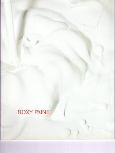 ROXY PAINE COHAN GALLERY 2001 CATALOG: ROXY PAINE COHAN GALLERY 2001 CATALOG ESSAY BY SCOTT ROTHKOPH