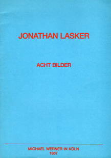 JONATHAN LASKER ACHT BILLER 1987 KOLN CATALOG: JONATHAN LASKER ACHT BILLER 1987 MICHAEL WERNER KOLN CATALOG COLOR PLATES