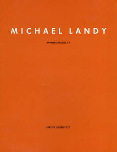 MICHAEL LANDY APPROPRIATIONS 1-4 KARSTEN SCHUBERT LTD: MICHAEL LANDY APPROPRIATIONS 1-4 KARSTEN SCHUBERT LTD CATALOG