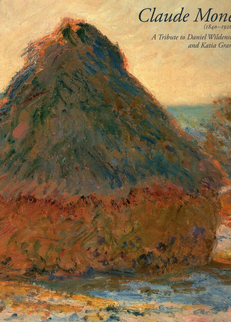 Claude Monet (1840-1926): Tribute to Daniel Wildenstein: Claude Monet (1840-1926): Tribute to Daniel Wildenstein and Katia Granoff