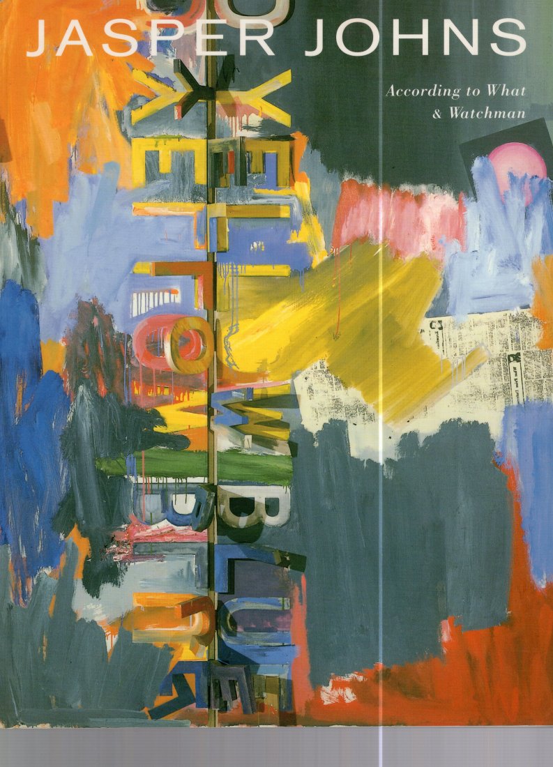Jasper Johns: According to What and Watchman Paperback: Jasper Johns: According to What and Watchman Paperback – January 2, 1992