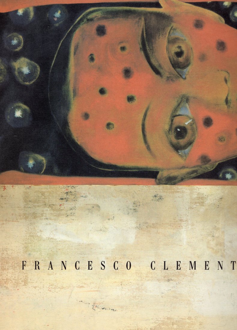 Francesco Clemente Francesco Clemente: Francesco ClementeFrancesco ClementePublished by Galerie Beyeler, Basel 1991, 1991