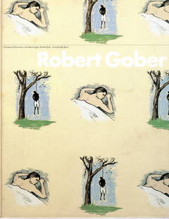 Robert Gober Robert Gober / Ulrich Loock: Robert GoberRobert Gober / Ulrich Loock / Karel SchampersPublished by Museum Boymans-van Beuningen Rotterdam / Kunsthalle Bern 1990n (1990)