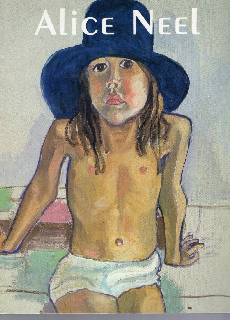Alice Neel Hills, Patricia: Alice NeelHills, PatriciaPublished by Harry N. Abrams, New York (1983)Color pictorial DJ. 208 pp. 80 bw, 103 color plates. The author has woven taped conversations with Alice Neel into a colorful, enl