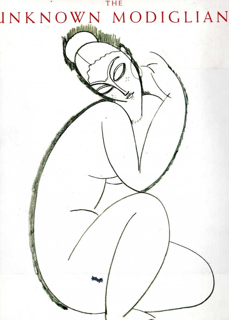 THE UNKNOWN MODIGLIANI. UNPUBLISHED PAPERS: THE UNKNOWN MODIGLIANI. UNPUBLISHED PAPERS, DOCUMENTS AND DRAWINGS FROM THE FORMER COLLECTION OF PAUL ALEXANDRE,ALEXANDRE, Noel;Published by Mercatorfonds / Paribas, 1993, 1993Presents 450 masterful d